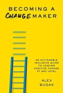 Becoming a Changemaker- Alex Budak